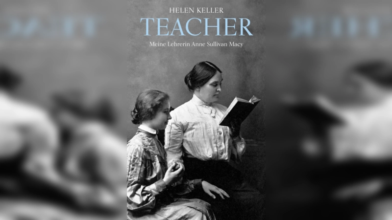 Die Lesung behandelt u.a. das Leben und Schaffen der taub-blinden Schriftstellerin und Aktivistin Helen Keller. (Foto: Verlag Freies Geistesleben)