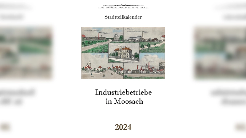 „Industriebetriebe in Moosach“ lautet das Thema des neuen Kalenders für 2024. (Foto: Geschichtsverein Moosach)