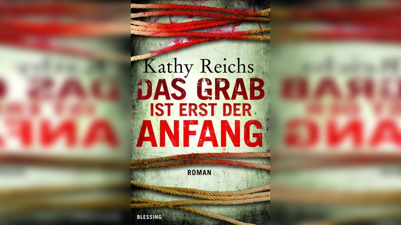 Kathy Reichs: Das Grab ist erst der Anfang, Blessing Verlag, 384 S., ISBN 978-89667-323-7 (Foto: pi)