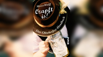 Ozapft is! heißt der ultimative Wiesn-Ratgeber von Moses Wolff. Gewinnen Sie eines von drei Exemplaren. (Foto: Piper Verlag)