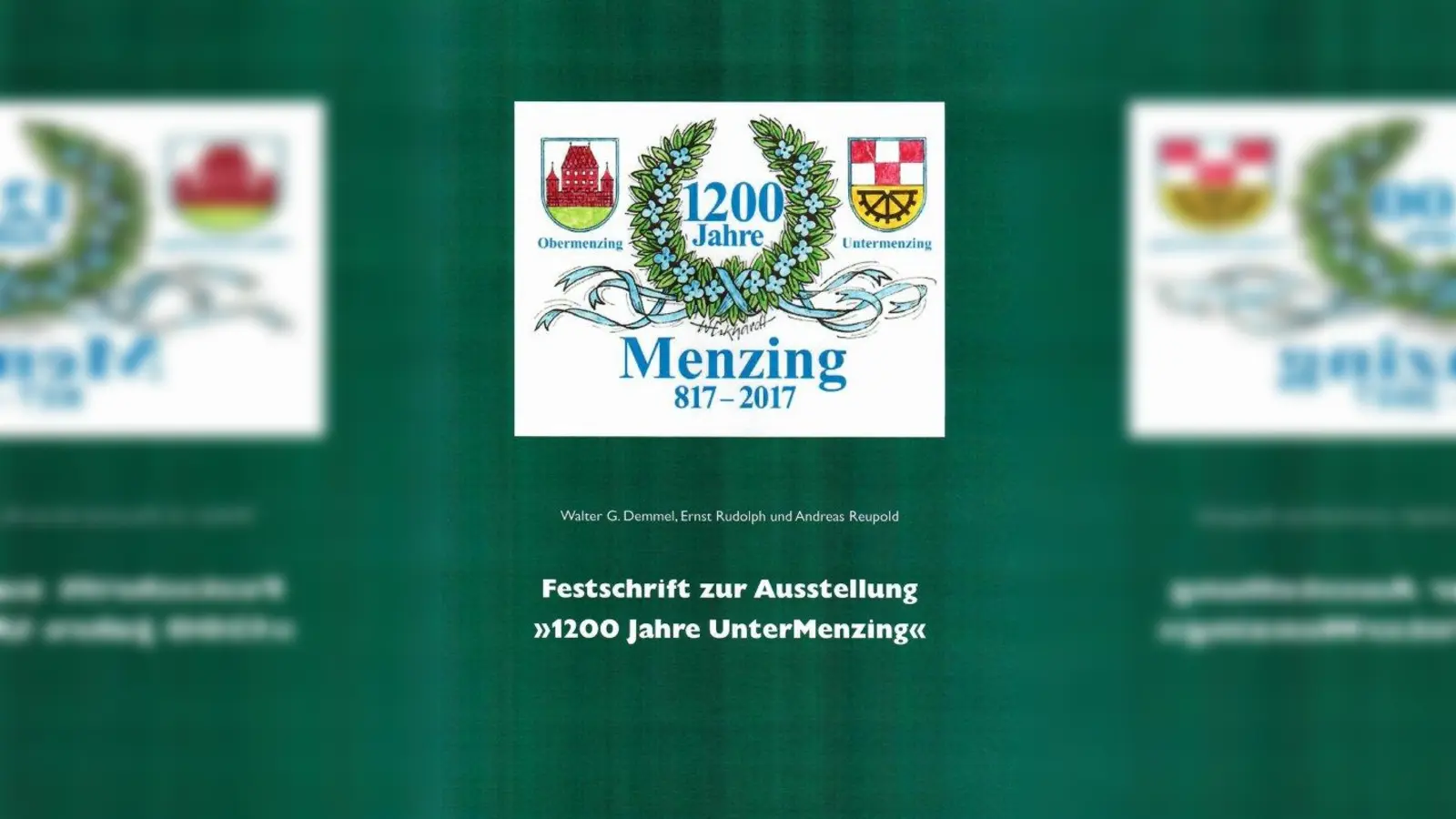 Zum Menzinger Festjahr lassen Walter G. Demmel, Ernst Rudolph und Andreas Reupold die Geschichte Untermenzings aufleben. (Foto: Cover)