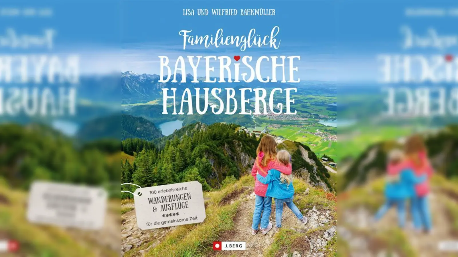 Familienglück kann man in den bayerischen Hausbergen finden.  (Foto: J. Berg Verlag)