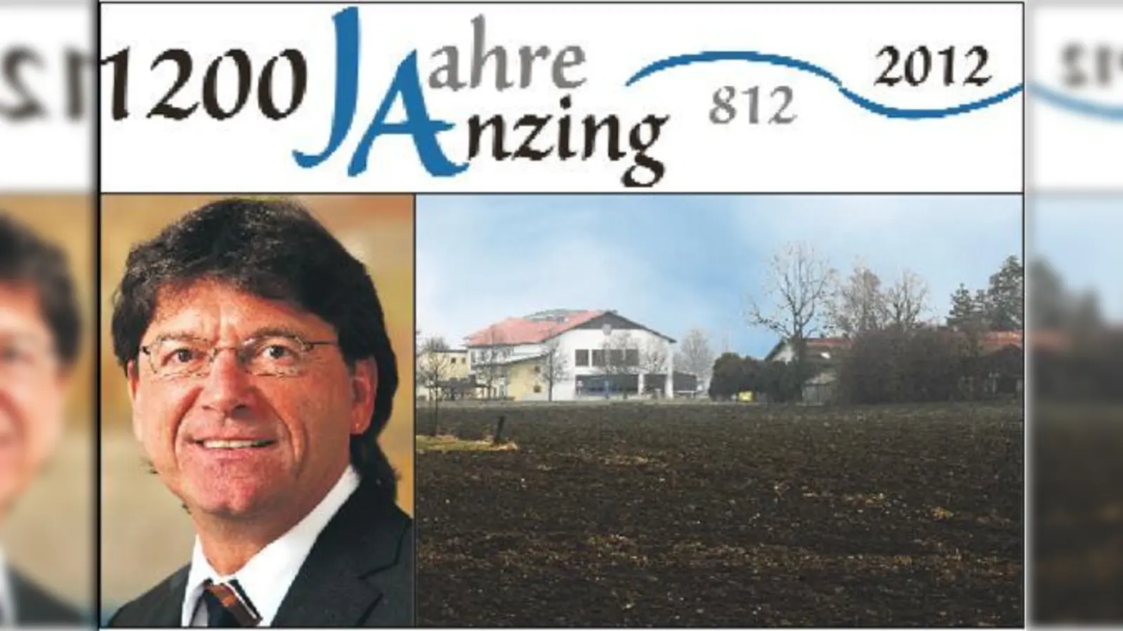 Das Jahr 2012: Anzing kann ein ganz besonderes Fest feiern, Poings Bürgermeister Albert Hingerl muss sich zur Wahl stellen, und wenn in den nächsten Monaten alles reibungslos läuft, können die Plieninger endlich in »ihrem« Edeka einkaufen.  (F.: Priv./gh)