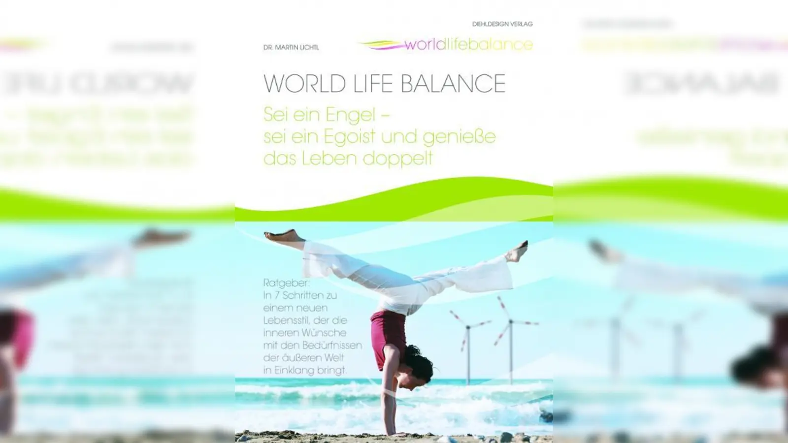 „World Life Balance – Sei ein Engel, sei ein Egoist“, erschienen im Diehldesign Verlag, ISBN 978-3-00-027977-5. (Foto: Cover)