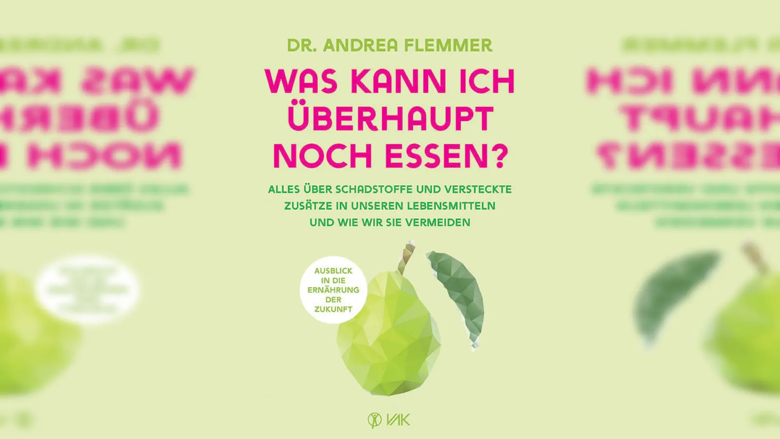 Der neue Ratgeber von Dr. Andrea Flemmer dreht sich um gesunde Nahrungsmittel. (Foto: VAK)
