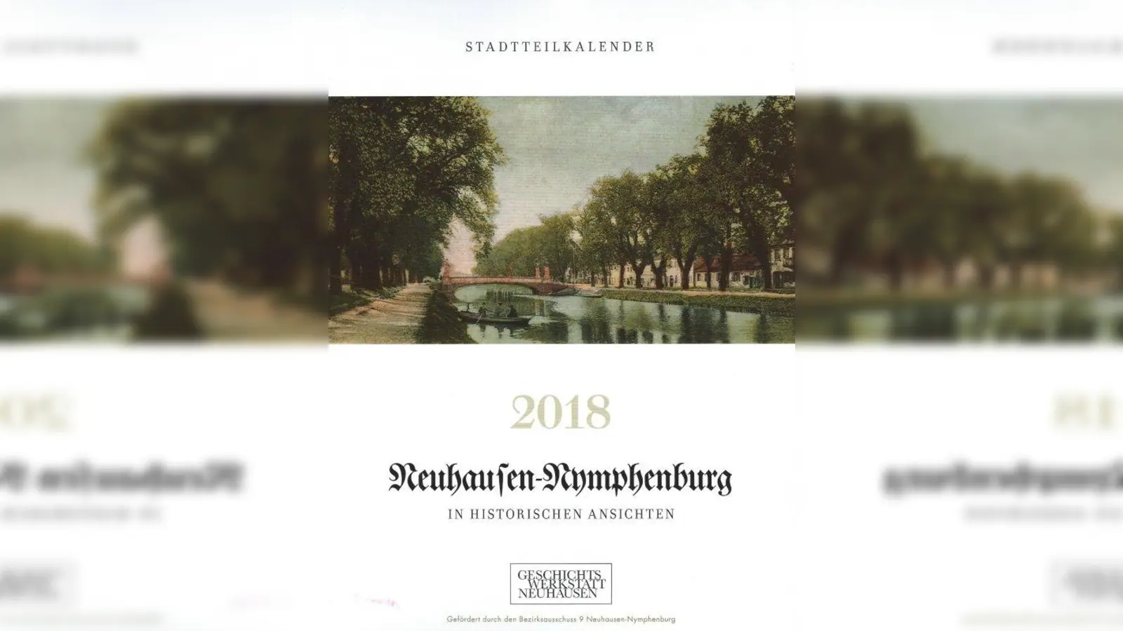 Das Titelbild des Kalenders zeigt eine Postkarte aus dem Jahr 1911: Der Blick geht nach Westen, von der Südlichen Auffahrtsallee zur 1892 errichteten Ludwig-Ferdinand-Brücke und weiter zur Nördlichen Auffahrtsallee. Bis zum Zweiten Weltkrieg konnte man auf dem Schlosskanal Ruderkähne mieten und vom Waisenhauskessel bis zum Kessel vor dem Schloss rudern. (Foto: Geschichtswerkstatt Neuhausen)
