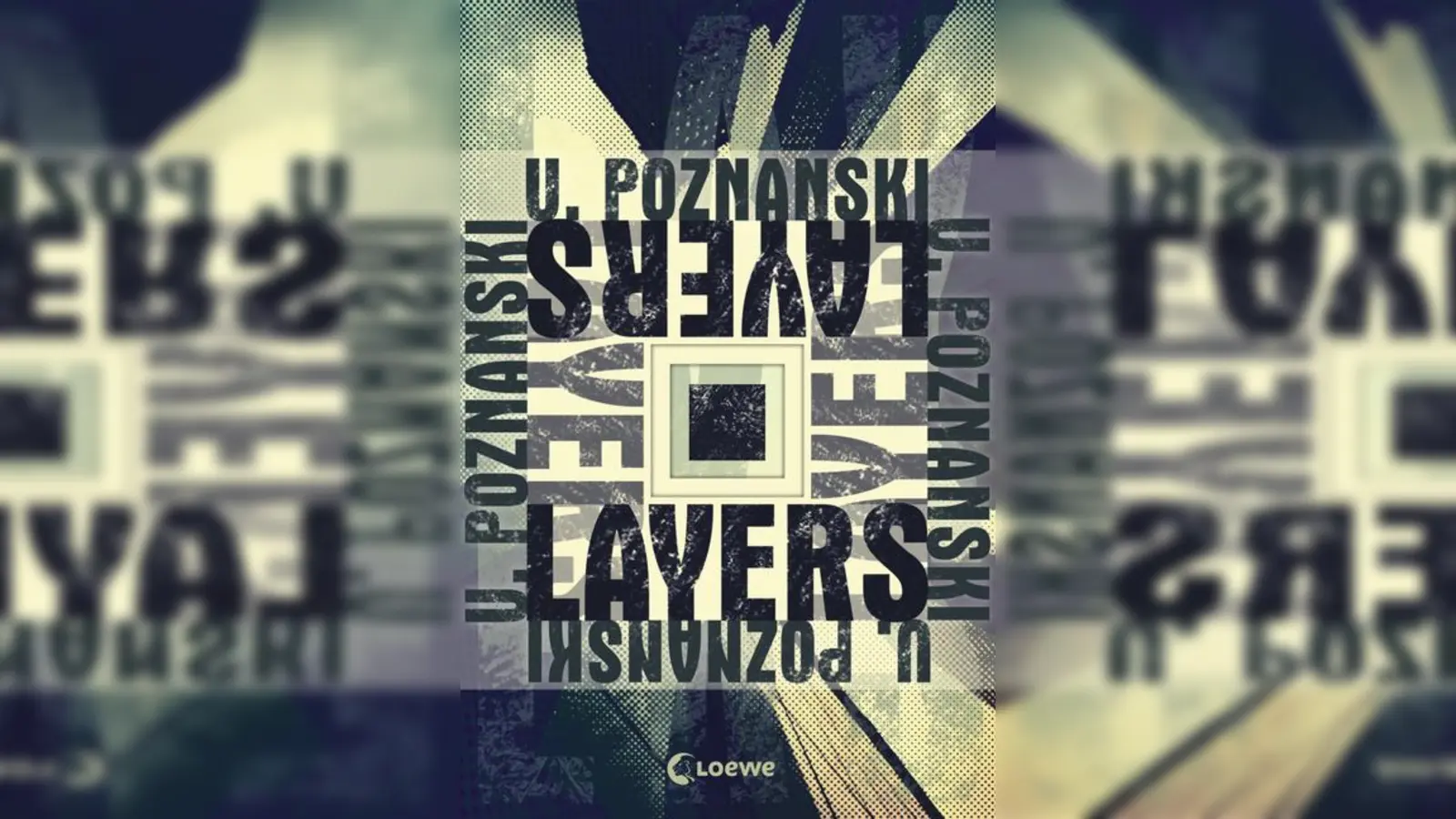 Ursula Poznanski - „Layers”: Löwe Verlag, ab 14 Jahren, 448 Seiten, Klappenbroschur mit Stanzung und Relieflack, erhältlich für 14,95 Euro. ISBN 978-3-7855-8230-5. (Foto: Cover)