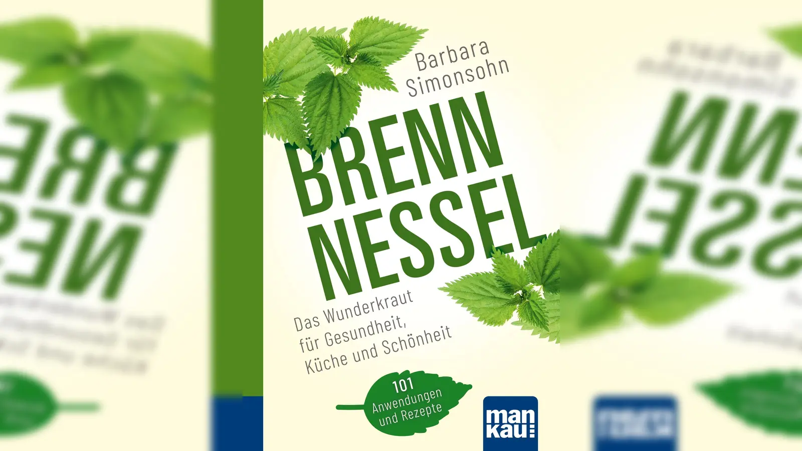 Die Brennnessel ist der verkannte Schatz am Wegesrand, für alle, die dem Alter ein Schnippchen schlagen wollen. (Foto: Mankau)