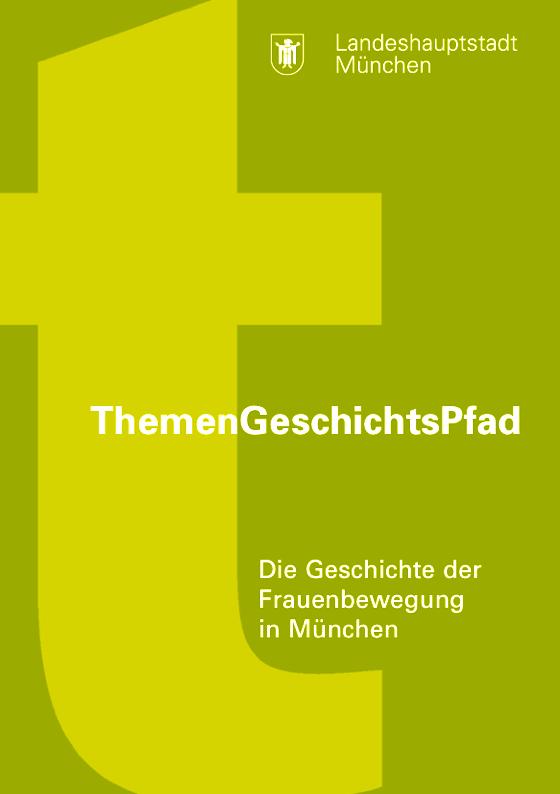Broschüre: ThemenGeschichtsPfad zur Frauenbewegung in München.