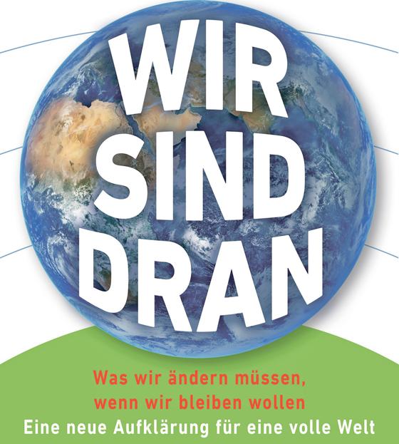 »Wir sind dran« heißt das aktuelle Buch von Weizsäcker und Kollegen.	Foto: Verlag