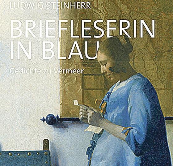 Ludwig Steinherrs Gedichte sind von den Gemälden von Jan Vermeer inspiriert.	 F.: VA