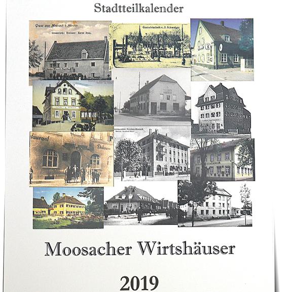 Den neuen Kalender zieren historische Aufnahmen von bekannten und weniger bekannten Wirtshäusern in Moosach. 	Foto: privat