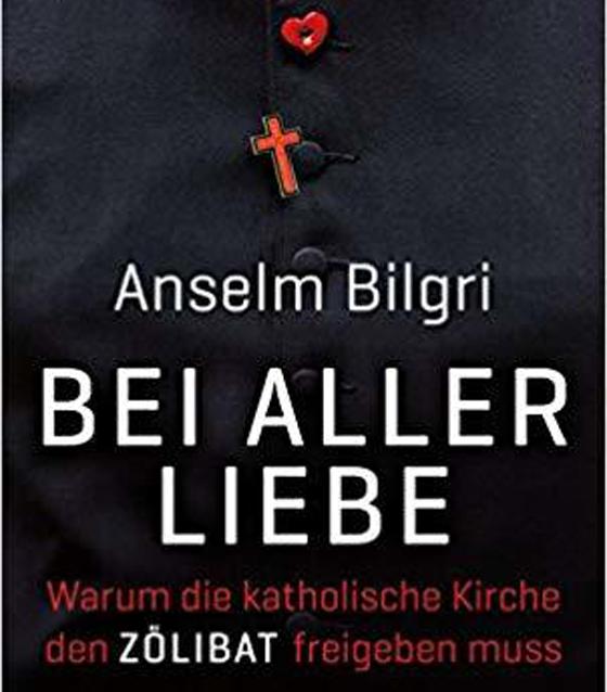 In seinem neuesten Werk fordert Anselm Bilgri, ein ehemaliger Benediktinermönch die Abschaffung des Zölibats. Foto: VA