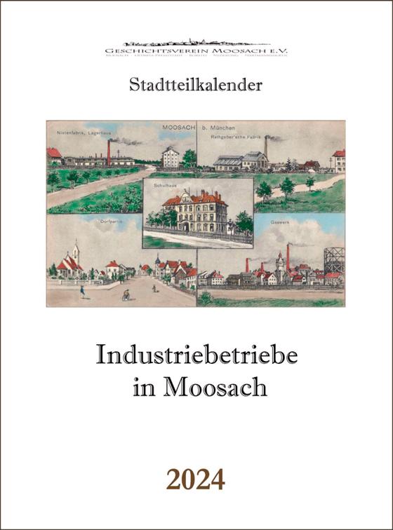 Industriebetriebe in Moosach lautet das Thema des neuen Kalenders für 2024. Foto: Geschichtsverein Moosach