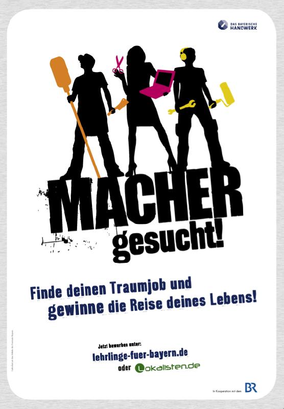 So wirbt der Bayerische Handwerkstag für den Wettbewerb »Macher gesucht«.Foto: VA